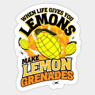 When Life Gives You Lemons Make Lemon Grenades Sticker